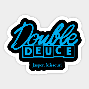 The Double Deuce Jasper Missouri Road House Sticker
